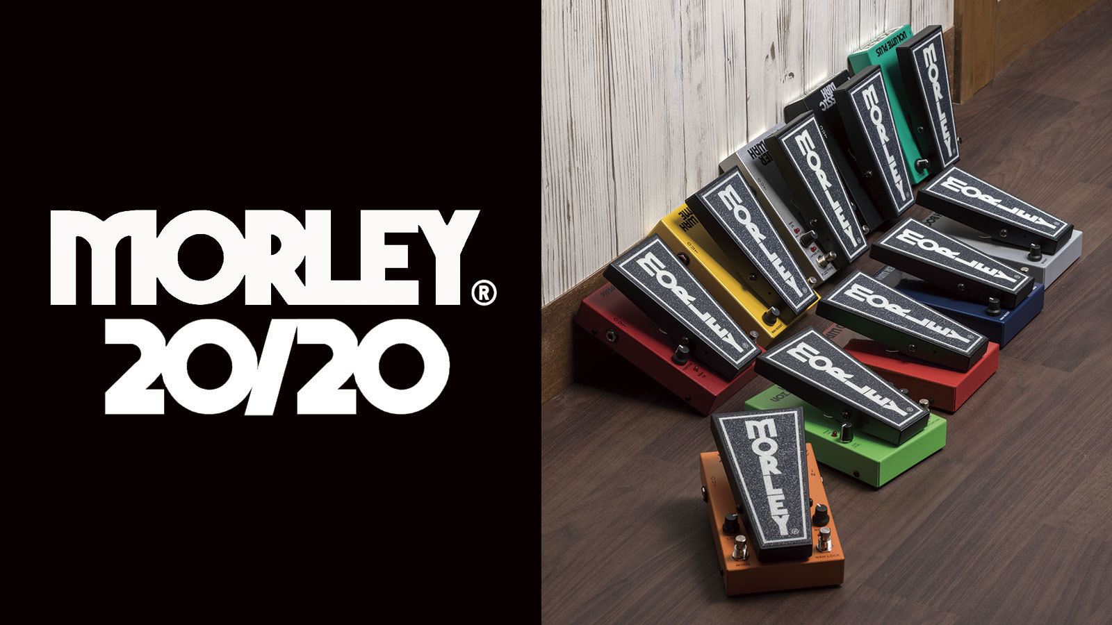 MORLEY : 20/20 〜未来的ペダルの進化系〜 | Hookup, Inc.